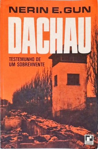 Dachau: Testemunho de um Sobrevivente