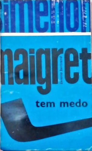 Maigret Tem Medo