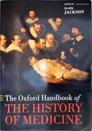 The Oxford Handbook of the History of Medicine