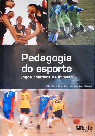 Pedagogia do Esporte: Jogos Coletivos de Invasão