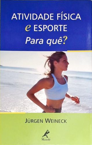 Atividade Física e Esporte Para Que?