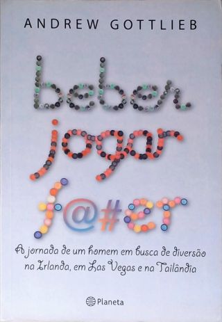 Beber, Jogar, Foder