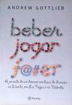 Beber, Jogar, Foder