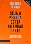 Seja a pessoa certa no lugar certo
