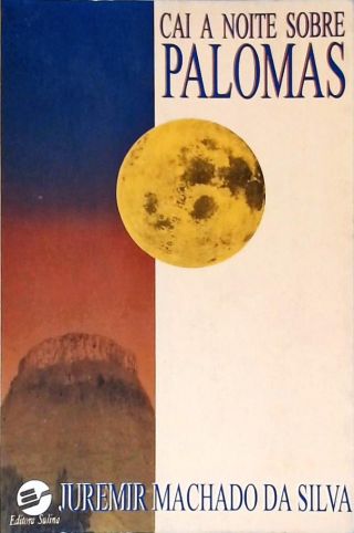 Cai a Noite Sobre Palomas (Autografado)