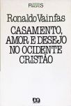 Casamento, Amor E Desejo No Ocidente Cristão