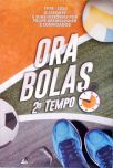 Ora, Bolas: 2º Tempo