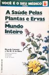 A Saúde Pelas Plantas E Ervas Do Mundo Inteiro
