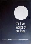 The Five Worlds of Our Lives