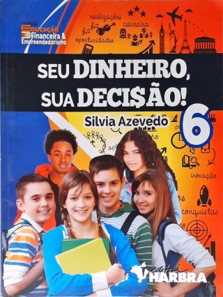 Seu Dinheiro, Sua Decisão!