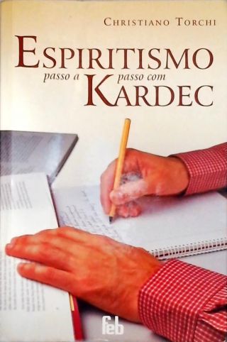 Espiritismo Passo A Passo Com Kardec