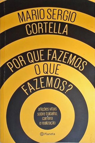 Por Que Fazemos O Que Fazemos?