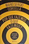 Por Que Fazemos O Que Fazemos?
