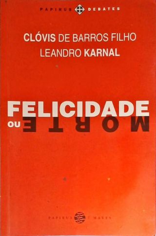 Felicidade Ou Morte