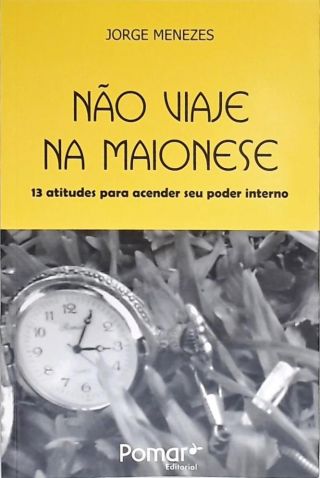 Não Viaje Na Maionese