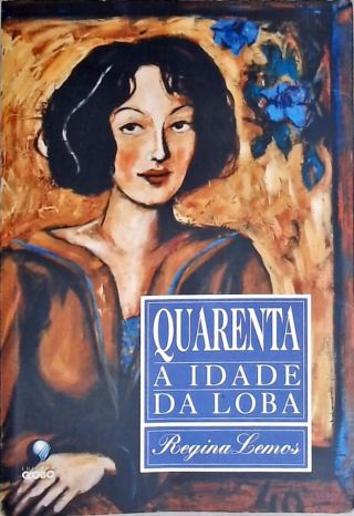 Quarenta: A Idade Da Loba