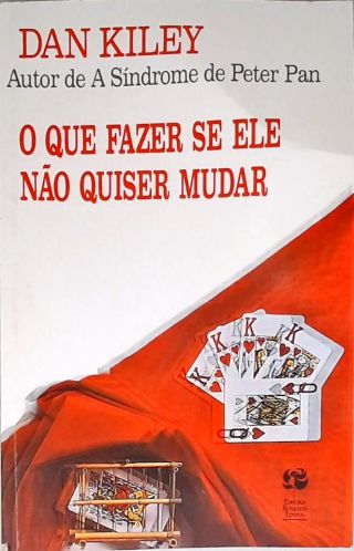 O Que Fazer Se Ele Quiser Mudar
