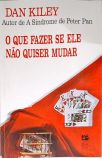 O Que Fazer Se Ele Quiser Mudar