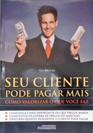 Seu Cliente Pode Pagar Mais