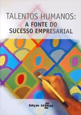 Talentos Humanos: A Fonte do Sucesso Empresarial
