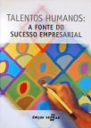 Talentos Humanos: A Fonte do Sucesso Empresarial