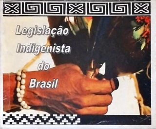 Legislação Indigenista no Brasil