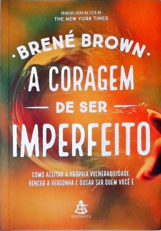 A Coragem De Ser Imperfeito