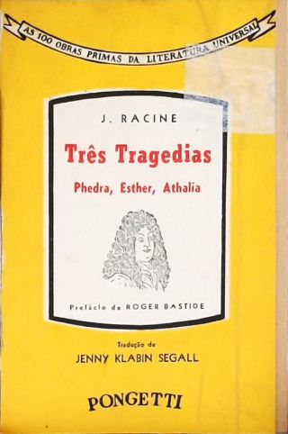 Três Tragédias: Phedra, Esther E Athália
