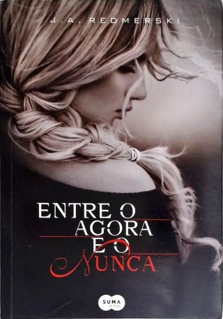 Entre o Agora e o Nunca