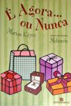 É agora… ou nunca