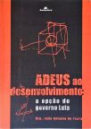 Adeus ao desenvolvimento: A opção do governo Lula