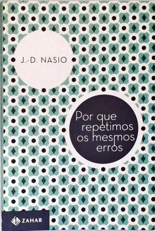 Por Que Repetimos Os Mesmos Erros