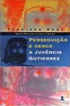 Perseguição E Cerco A Juvêncio Gutierrez