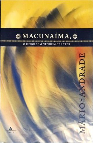 Macunaíma, O Herói Sem Nenhum Caráter