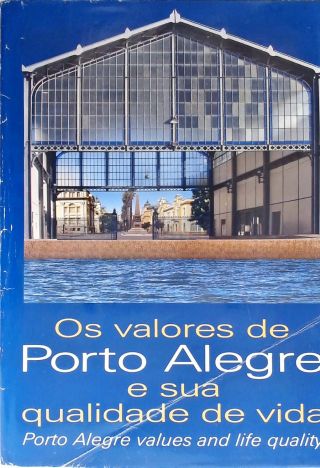 Os Valores de Porto Alegre e sua Qualidade de Vida