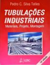 Tubulações Industriais - Materiais, Projeto, Montagem