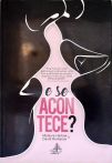 E Se Acontece?