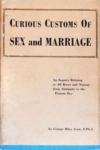 Curious Customs of Sex and Marriage