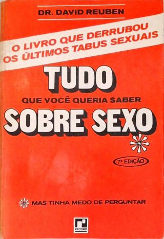 Tudo Que Você Queria Saber Sobre Sexo