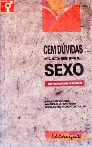 Cem Dúvidas Sobre Sexo Que Você Gostaria de Resolver