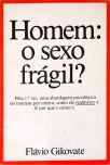 Homem: O Sexo Frágil?