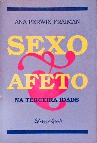 Sexo E Afeto Na Terceira Idade
