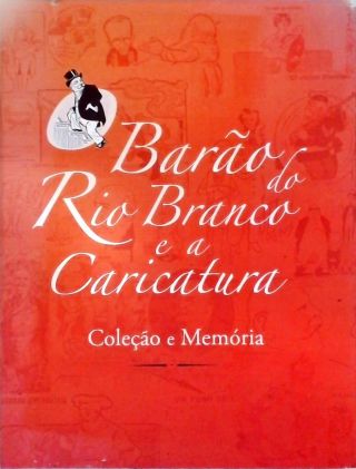 Barão do Rio Branco e a Caricatura