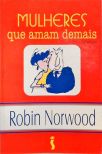 Mulheres Que Amam Demais