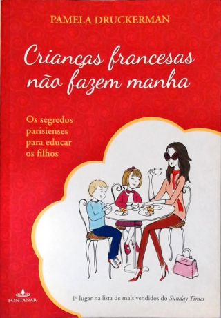 Crianças Francesas Não Fazem Manha