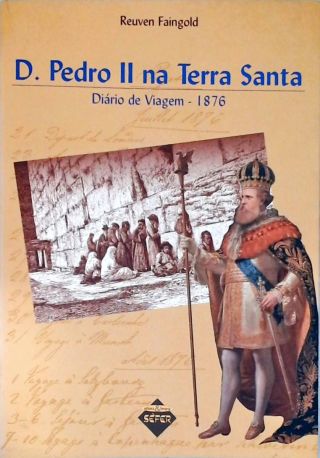 D. Pedro II Na Terra Santa
