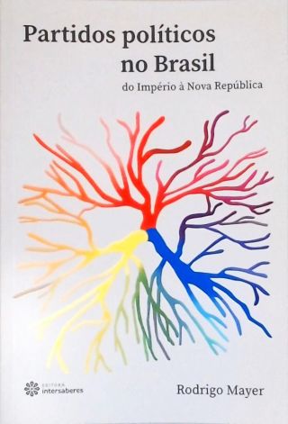 Partidos Políticos no Brasil: Do Império à Nova República