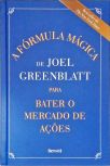 A Fórmula Mágica de Joel Greenblatt para Bater o Mercado de Ações