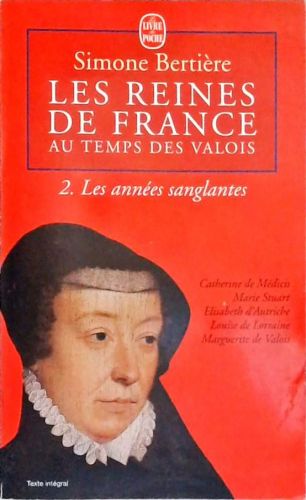 Les Reines de France Au Temps des Valois