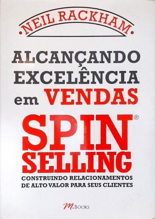 Alcançando Excelência Em Vendas Spin Selling